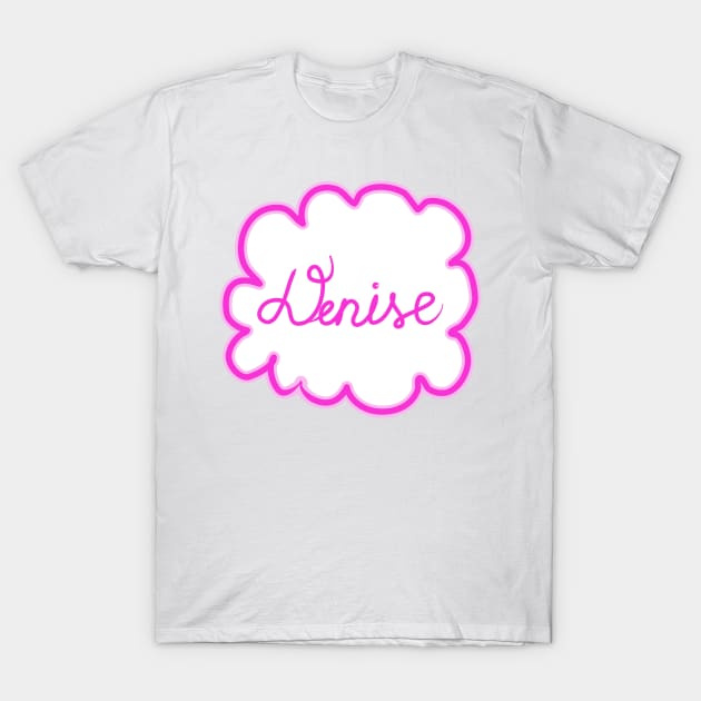 Denise. Female name. T-Shirt by grafinya